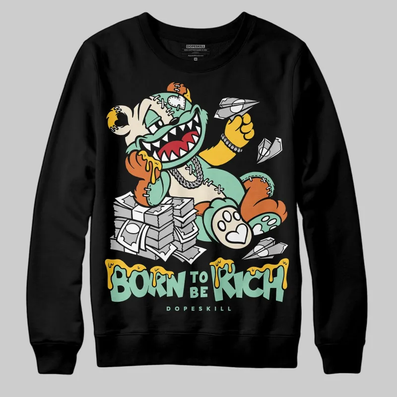 SB Dunk “Rodeo” DopeSkill Sweatshirt Born To Be Rich Graphic sold by DopeSkill