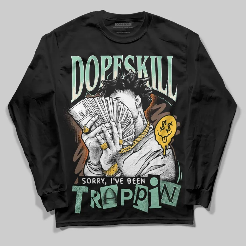 SB Dunk “Rodeo” DopeSkill Long Sleeve T-Shirt Sorry I've Been Trappin Graphic sold by DopeSkill