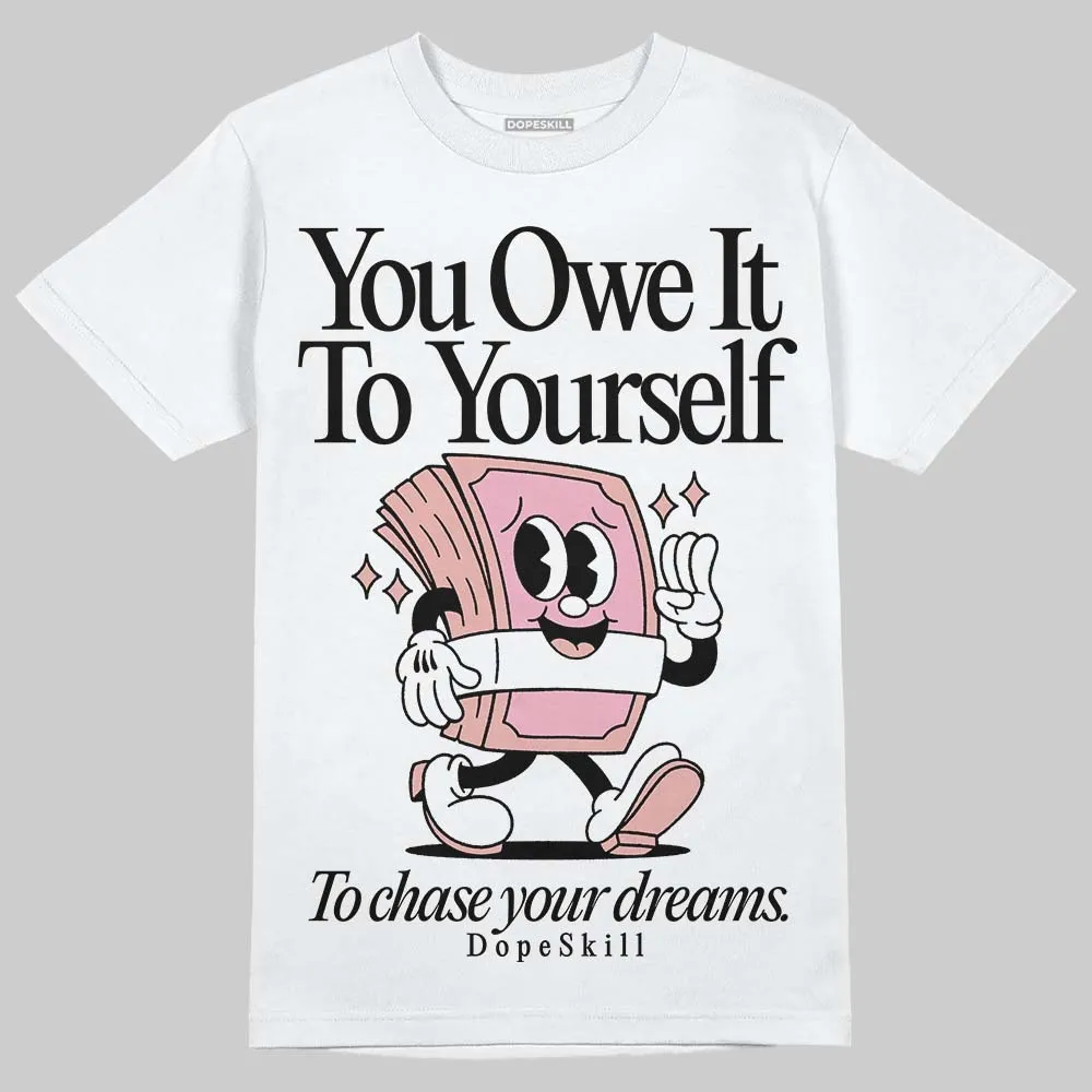Rust Pink 1s 2025 DopeSkill T-Shirt Owe It To Yourself Graphic sold by DopeSkill product image thumbnail 2