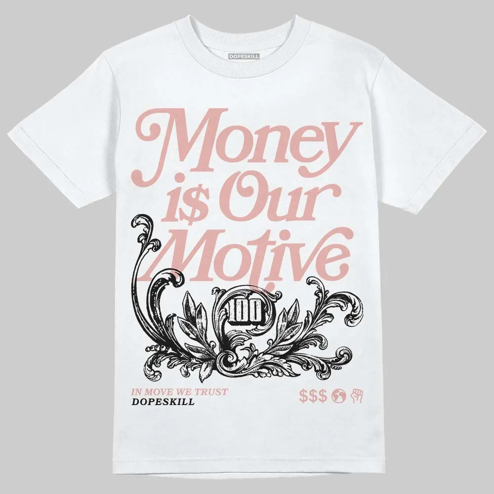 Rust Pink 1s 2025 DopeSkill T-Shirt Money Is Our Motive Typo Graphic sold by DopeSkill product image thumbnail 2