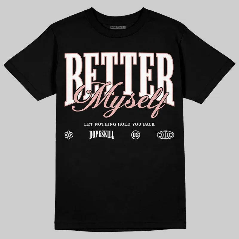 Rust Pink 1s 2025 DopeSkill T-Shirt Better Myself Graphic sold by DopeSkill