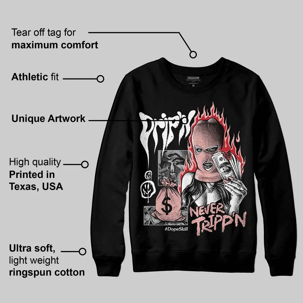 Rust Pink 1s 2025 DopeSkill Sweatshirt Drip'n Never Tripp'n Graphic sold by DopeSkill product image thumbnail 3