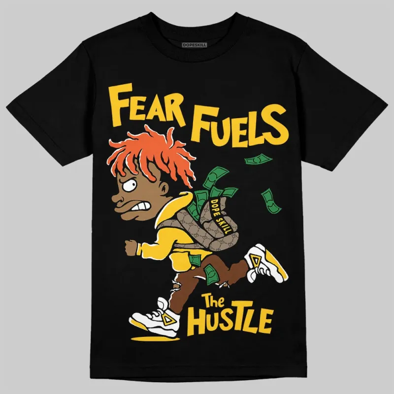 Yellow Collection DopeSkill T-Shirt Fear Fuels The Hustle Graphic sold by DopeSkill
