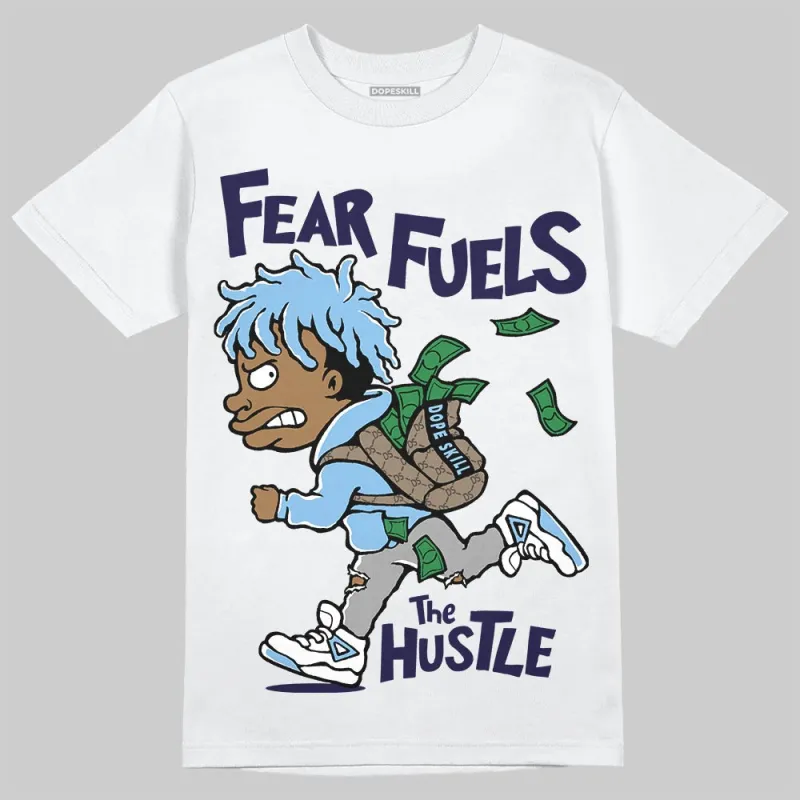University Blue Collection DopeSkill T-Shirt Fear Fuels The Hustle Graphic sold by DopeSkill