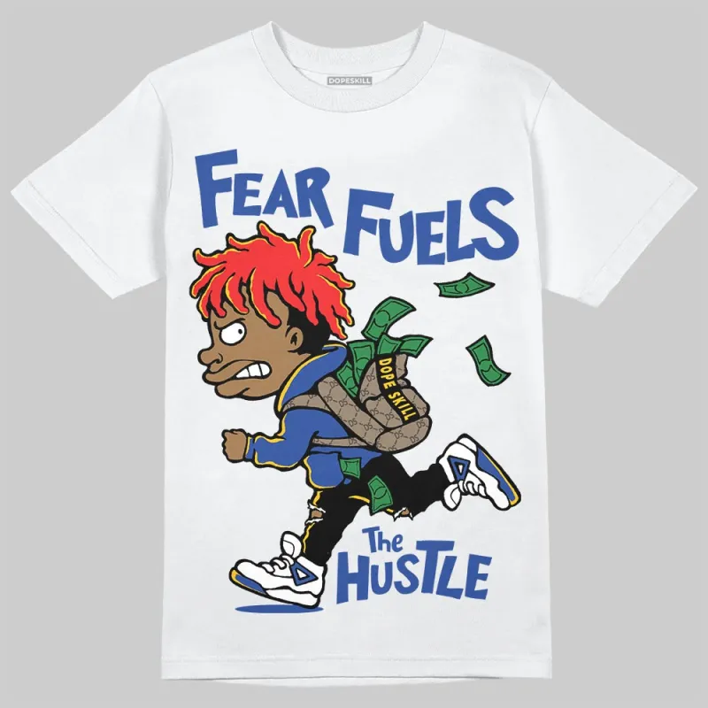 Royal Blue Collection DopeSkill T-Shirt Fear Fuels The Hustle Graphic sold by DopeSkill