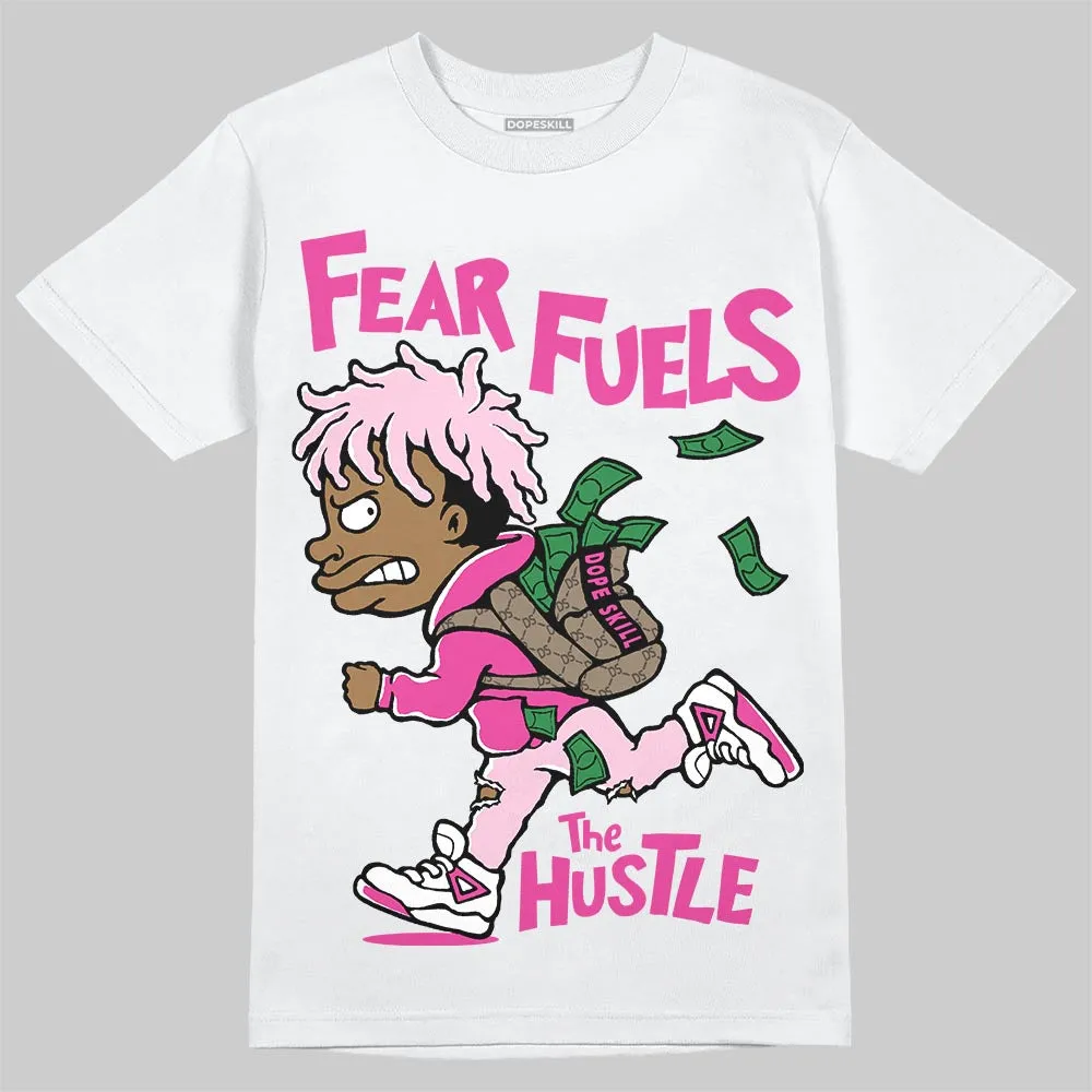Pink Collection DopeSkill T-Shirt Fear Fuels The Hustle Graphic sold by DopeSkill