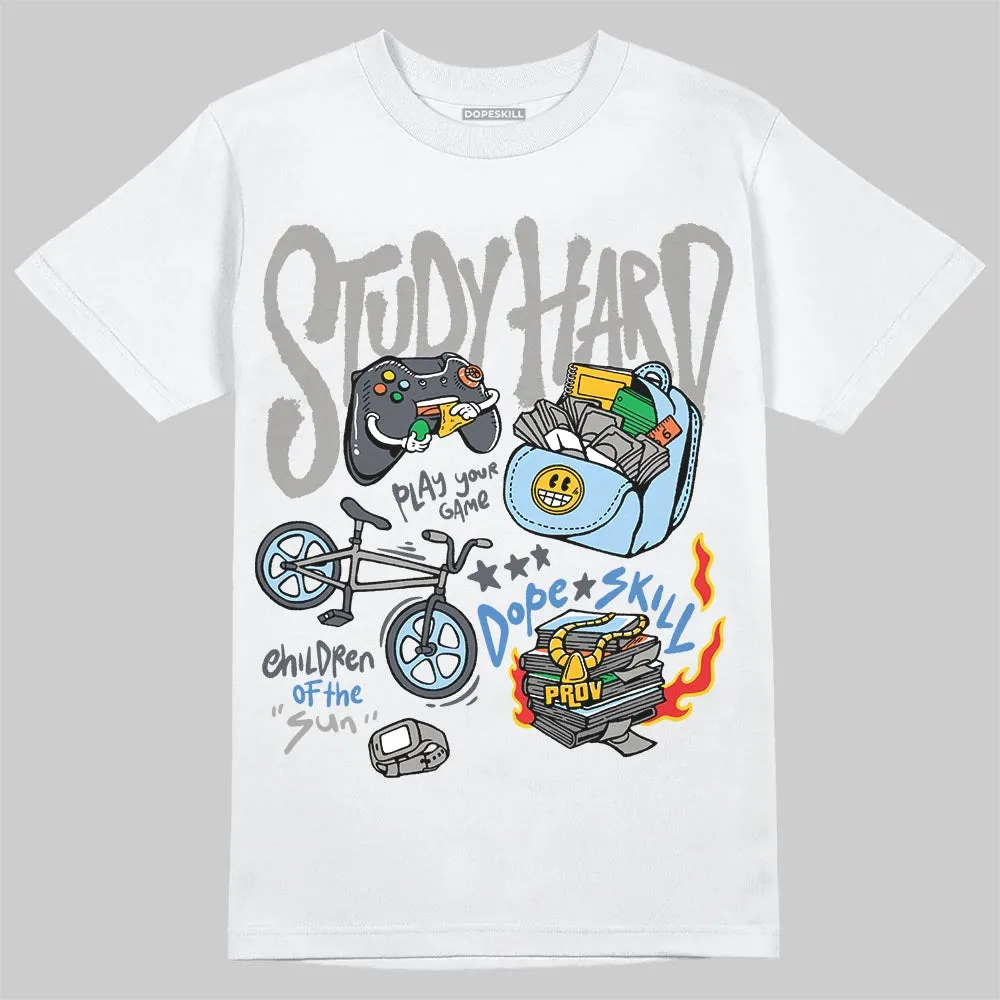 Cool Grey 11s DopeSkill T-Shirt Study Hard Graphic sold by DopeSkill