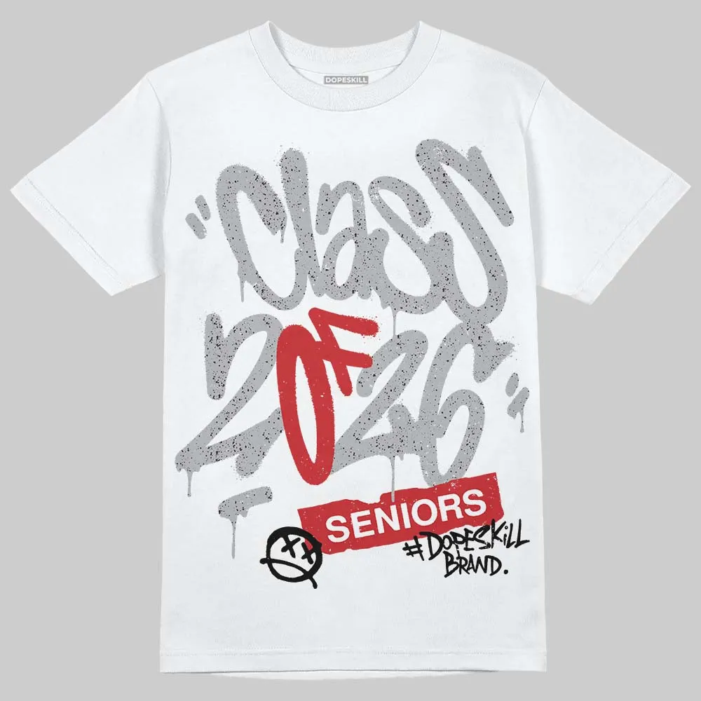 White Cement 4s DopeSkill T-Shirt Class of 2026 Graphic sold by DopeSkill