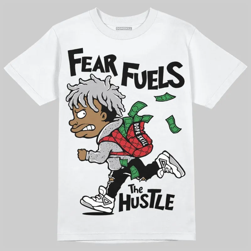 White Cement 4s DopeSkill T-Shirt Fear Fuels The Hustle Graphic sold by DopeSkill