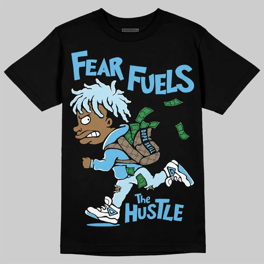 Legend Blue 11s DopeSkill T-Shirt Fear Fuels The Hustle Graphic sold by DopeSkill product image thumbnail 2
