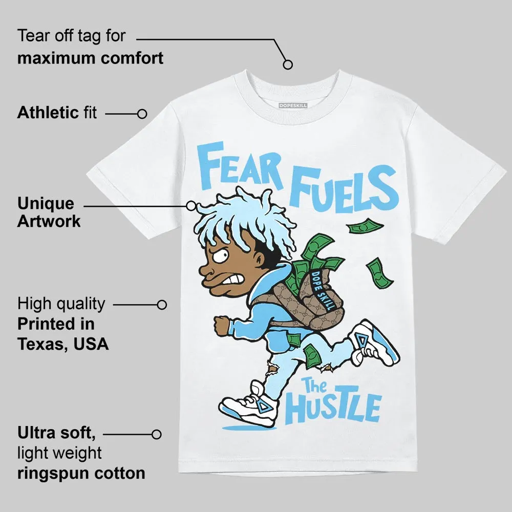 Legend Blue 11s DopeSkill T-Shirt Fear Fuels The Hustle Graphic sold by DopeSkill product image thumbnail 3