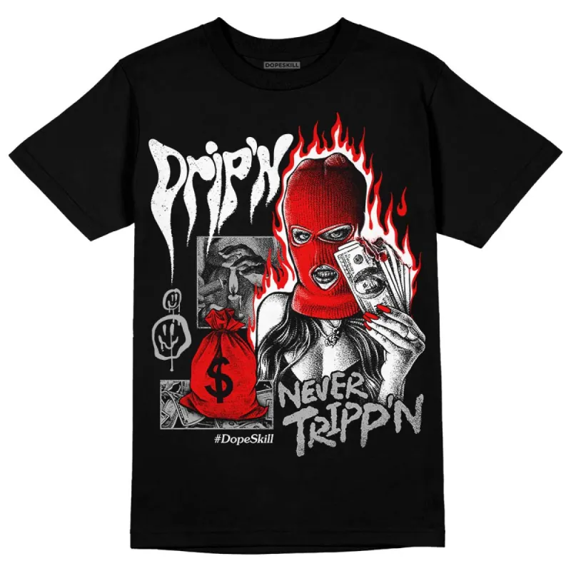 Shadow 1s DopeSkill T-Shirt Drip'n Never Tripp'n Graphic sold by DopeSkill