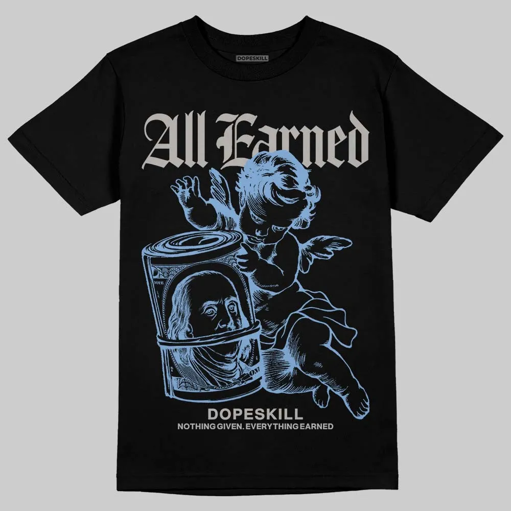 University Blue 5s DopeSkill T-Shirt All Earned Graphic sold by DopeSkill product image thumbnail 2