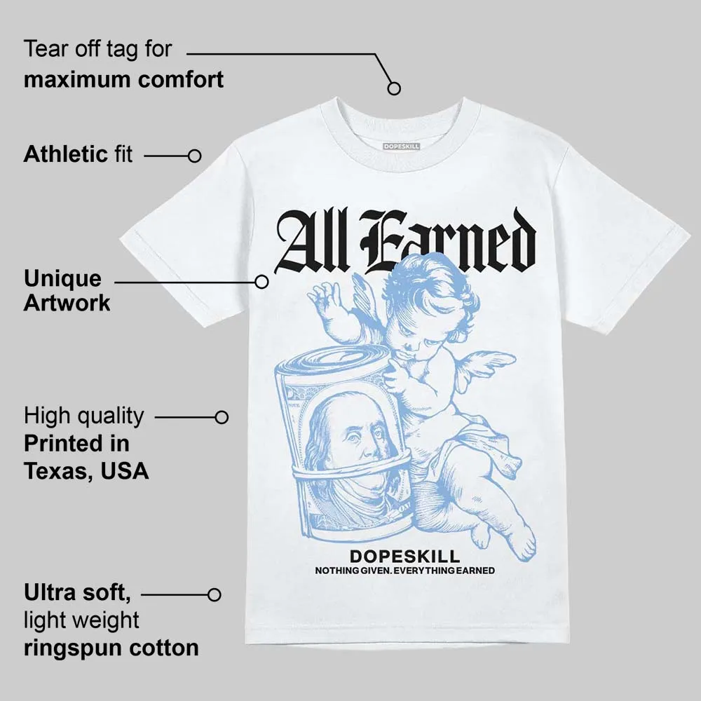 University Blue 5s DopeSkill T-Shirt All Earned Graphic sold by DopeSkill product image thumbnail 3