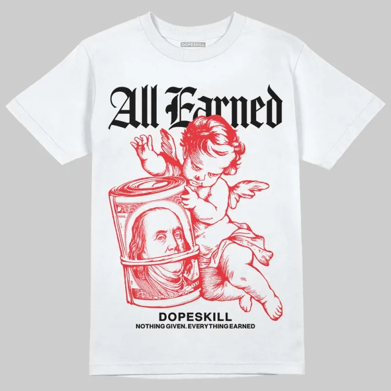 Red Cement 4S DopeSkill T-Shirt All Earned Graphic sold by DopeSkill