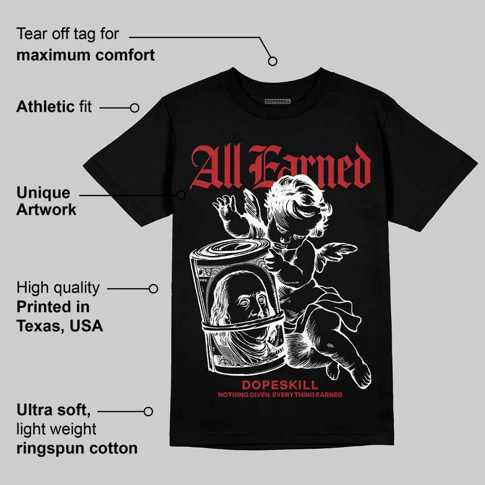 Flu Game 12s DopeSkill T-Shirt All Earned Graphic sold by DopeSkill product image thumbnail 3