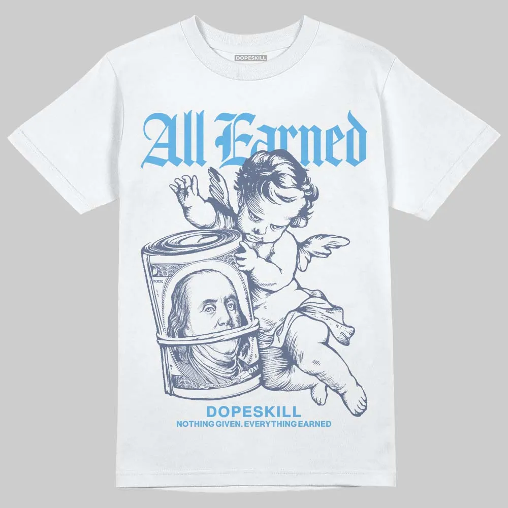 Diffused Blue 11s DopeSkill T-Shirt All Earned Graphic sold by DopeSkill