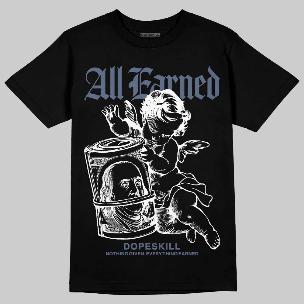 Diffused Blue 11s DopeSkill T-Shirt All Earned Graphic sold by DopeSkill product image thumbnail 2