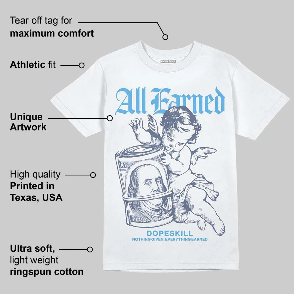 Diffused Blue 11s DopeSkill T-Shirt All Earned Graphic sold by DopeSkill product image thumbnail 3