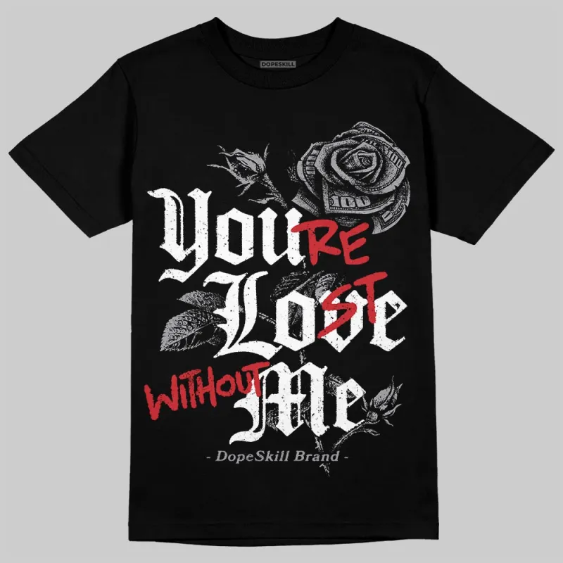 Black Metallic Reimagined 5s DopeSkill T-Shirt You’re Lost Without Me Graphic sold by DopeSkill