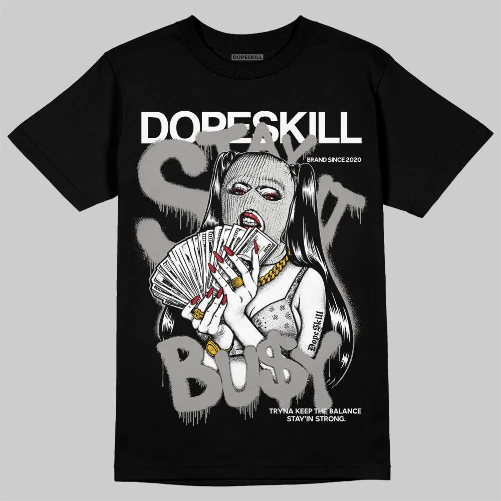 Pure Money 3s DopeSkill T-Shirt Stay It Busy Graphic sold by DopeSkill