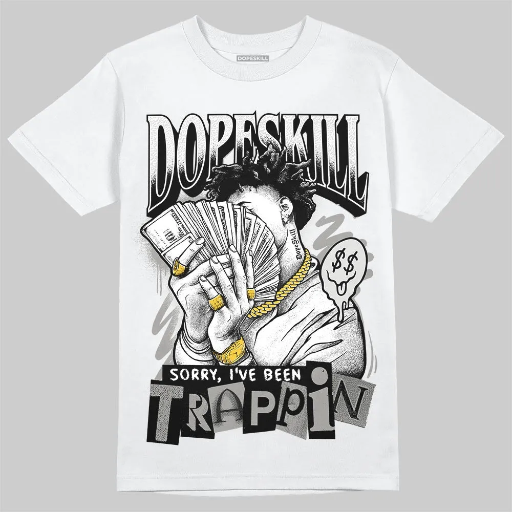 Pure Money 3s DopeSkill T-Shirt Sorry I've Been Trappin Graphic sold by DopeSkill product image thumbnail 2