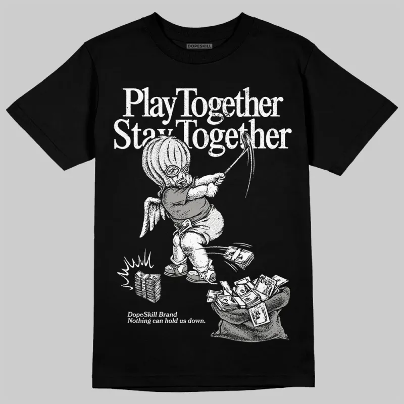 Pure Money 3s DopeSkill T-Shirt Play together, Stay together Graphic sold by DopeSkill