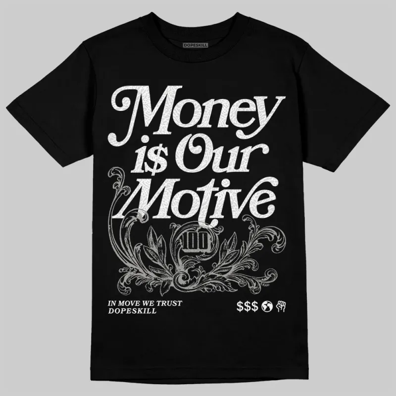 Pure Money 3s DopeSkill T-Shirt Money Is Our Motive Typo Graphic sold by DopeSkill