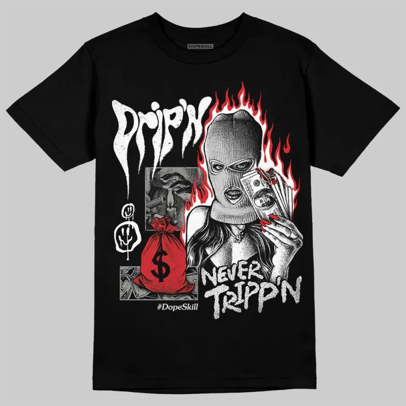 Pure Money 3s DopeSkill T-Shirt Drip'n Never Tripp'n Graphic sold by DopeSkill