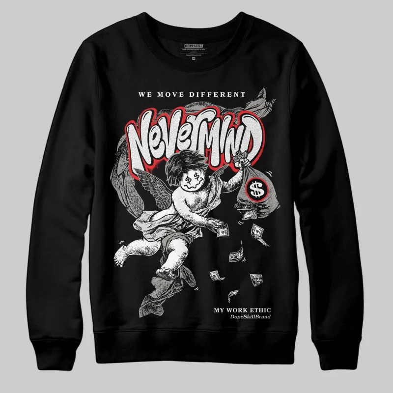 Pure Money 3s DopeSkill Sweatshirt Nevermind Graphic made by DopeSkill