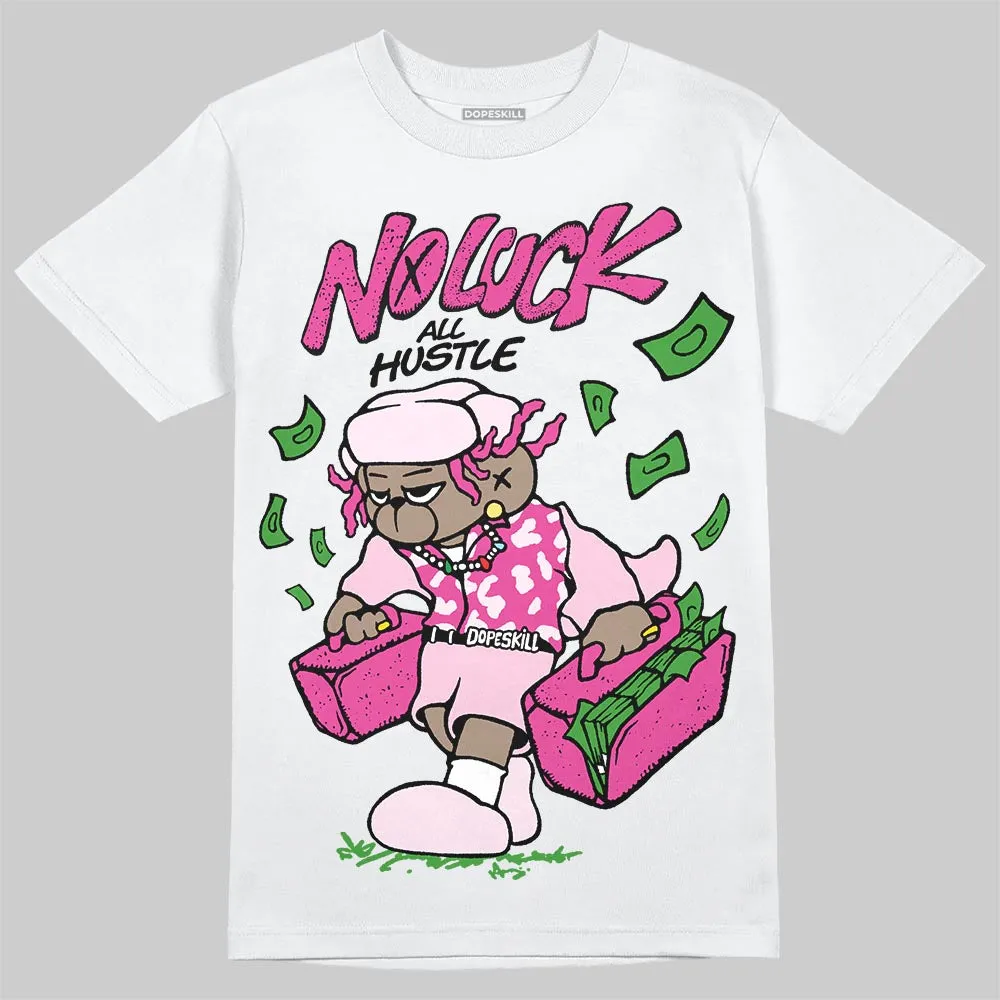 Triple Pink Dunk DopeSkill T-Shirt No Luck, All Hustle Graphic sold by DopeSkill