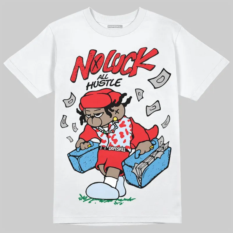 Cherry 11s DopeSkill T-Shirt No Luck, All Hustle Graphic sold by DopeSkill