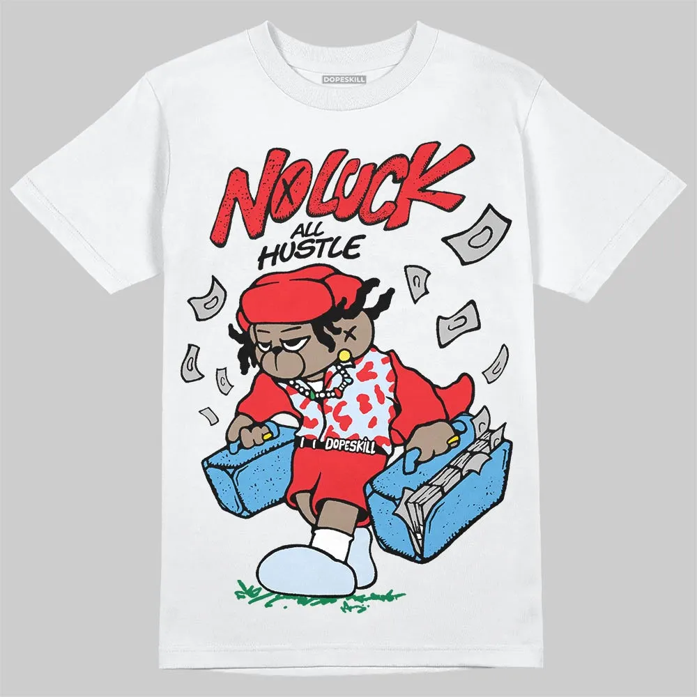 Cherry 11s DopeSkill T-Shirt No Luck, All Hustle Graphic sold by DopeSkill