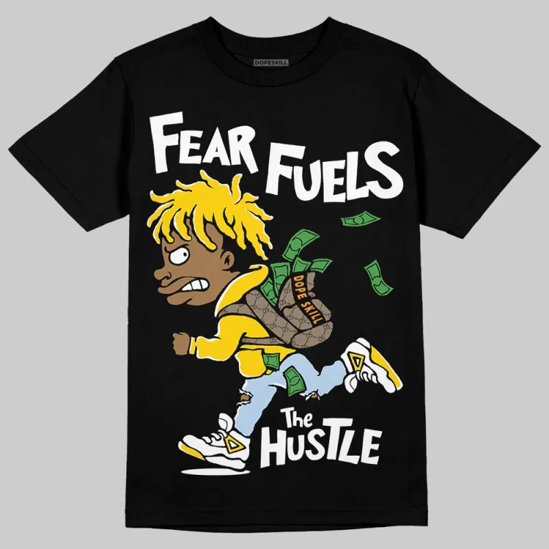 Yellow Ochre 6s DopeSkill T-Shirt Fear Fuels The Hustle Graphic sold by DopeSkill