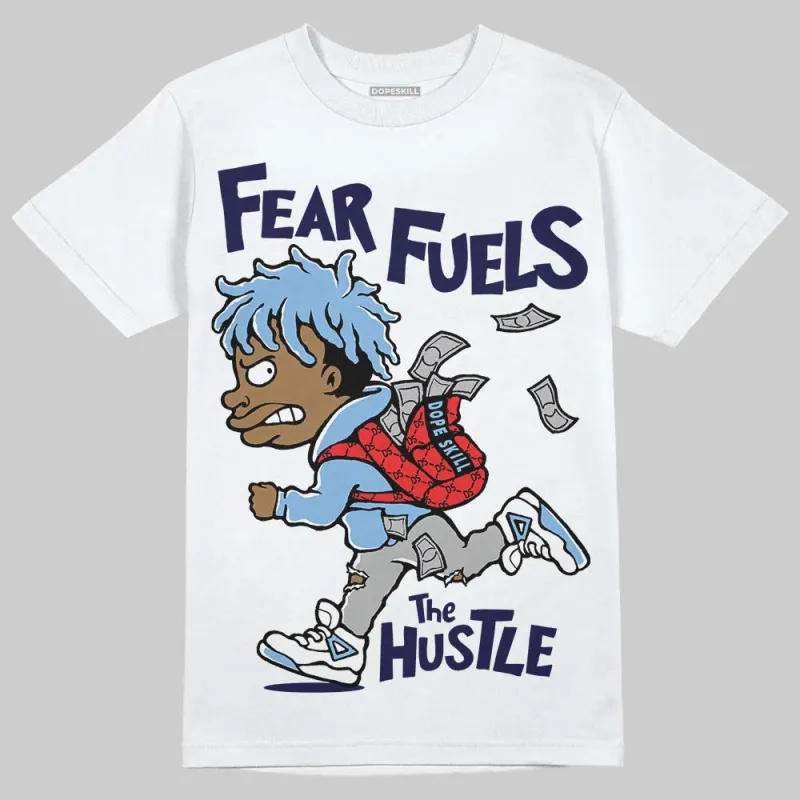 Powder Blue 9s DopeSkill T-Shirt Fear Fuels The Hustle Graphic sold by DopeSkill