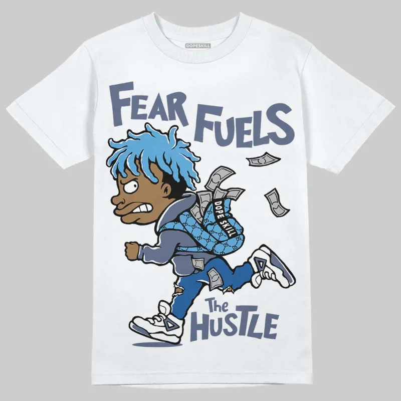 Diffused Blue 11s DopeSkill T-Shirt Fear Fuels The Hustle Graphic sold by DopeSkill