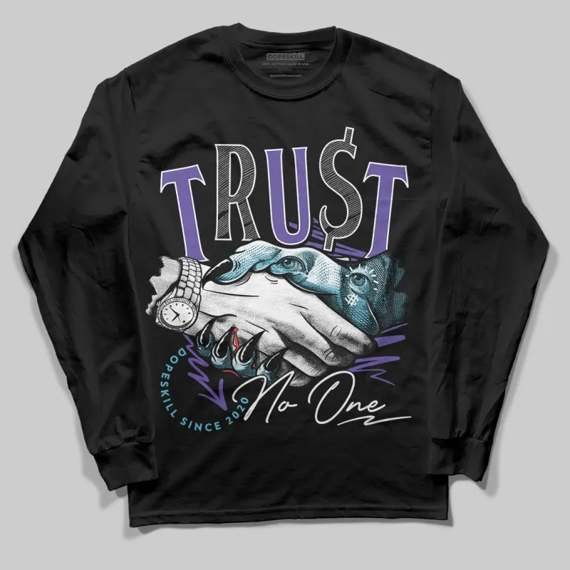 Aqua 8s DopeSkill Long Sleeve T-Shirt Trust No One Graphic sold by DopeSkill