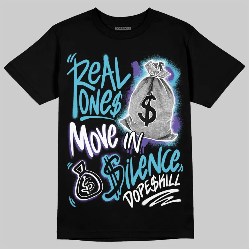 Aqua 8s DopeSkill T-Shirt Real Ones Move In Silence Graphic sold by DopeSkill