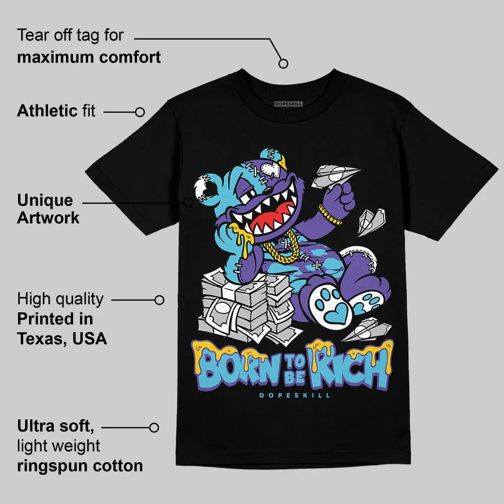 Aqua 8s DopeSkill T-Shirt Born To Be Rich Graphic sold by DopeSkill product image thumbnail 3