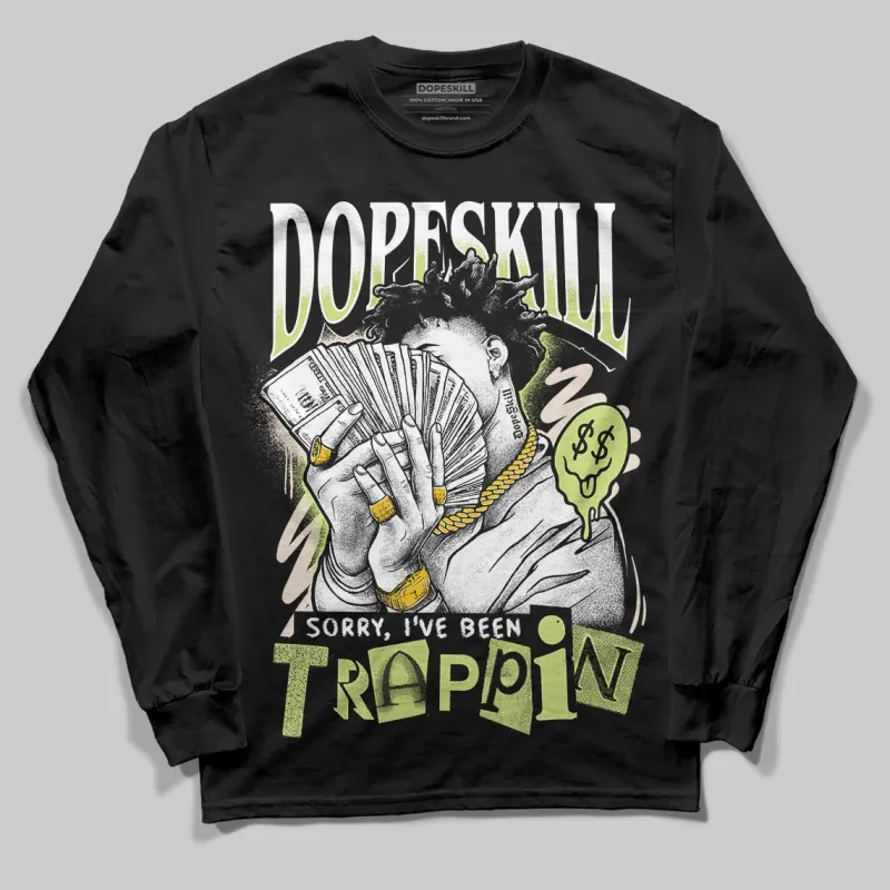 Luminous Green 5s DopeSkill Long Sleeve T-Shirt Sorry I've Been Trappin Graphic sold by DopeSkill