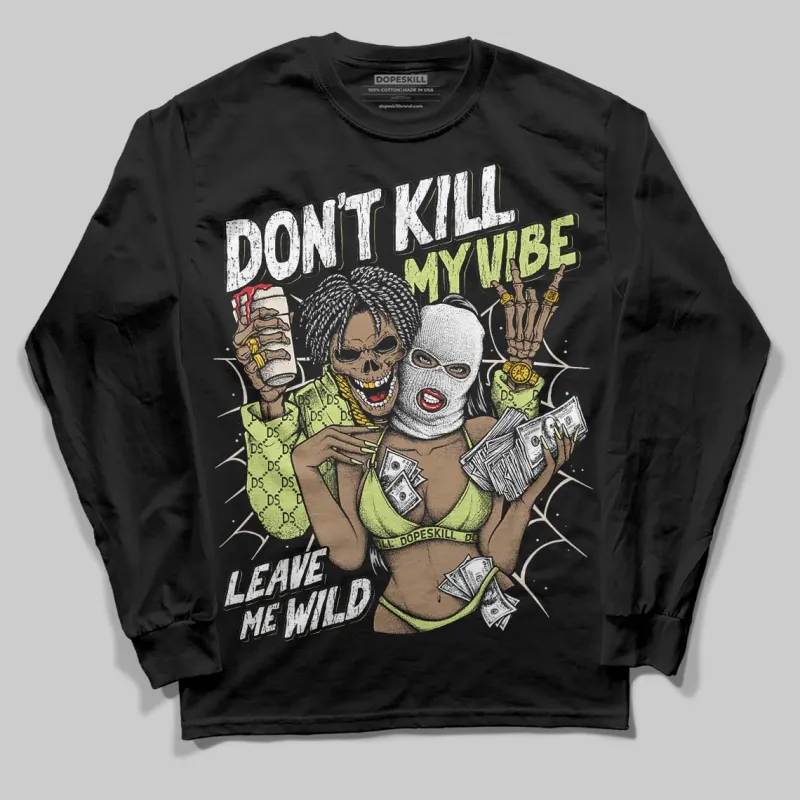 Luminous Green 5s DopeSkill Long Sleeve T-Shirt Don't Kill My Vibe Graphic sold by DopeSkill
