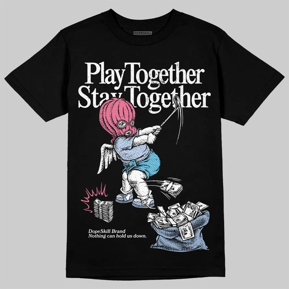 Denim Pink Glow 3s DopeSkill T-Shirt Play together, Stay together Graphic sold by DopeSkill product image thumbnail 2