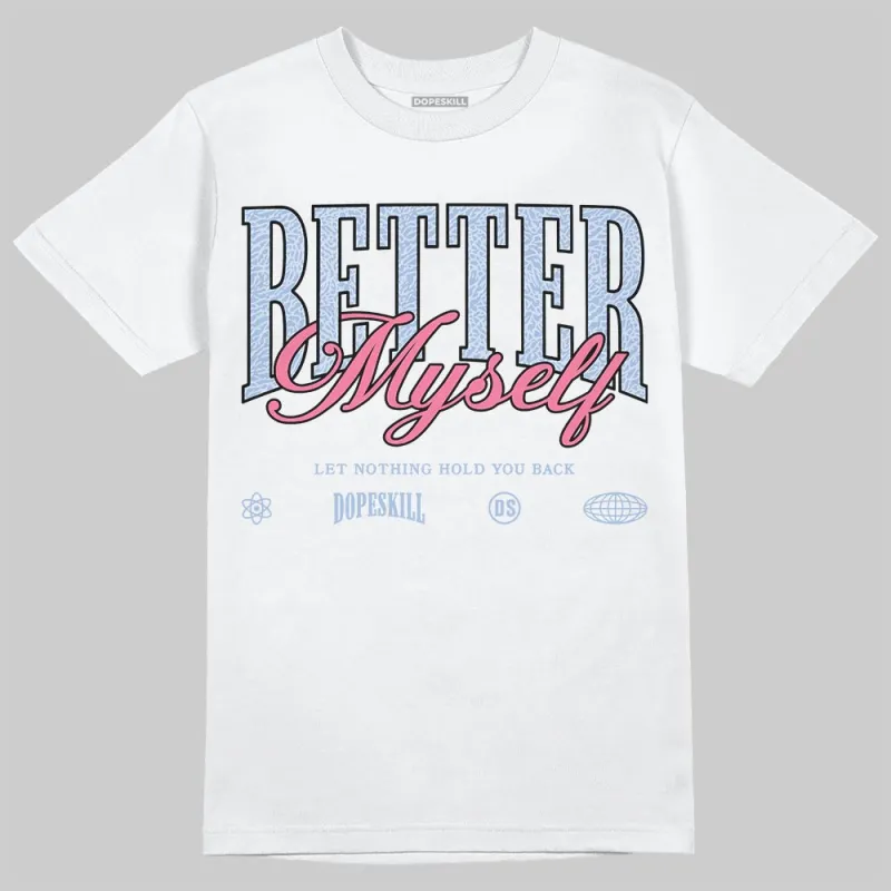 Denim Pink Glow 3s DopeSkill T-Shirt Better Myself Graphic sold by DopeSkill