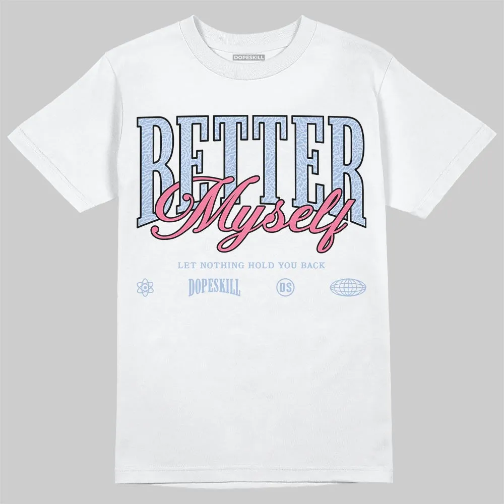 Denim Pink Glow 3s DopeSkill T-Shirt Better Myself Graphic sold by DopeSkill