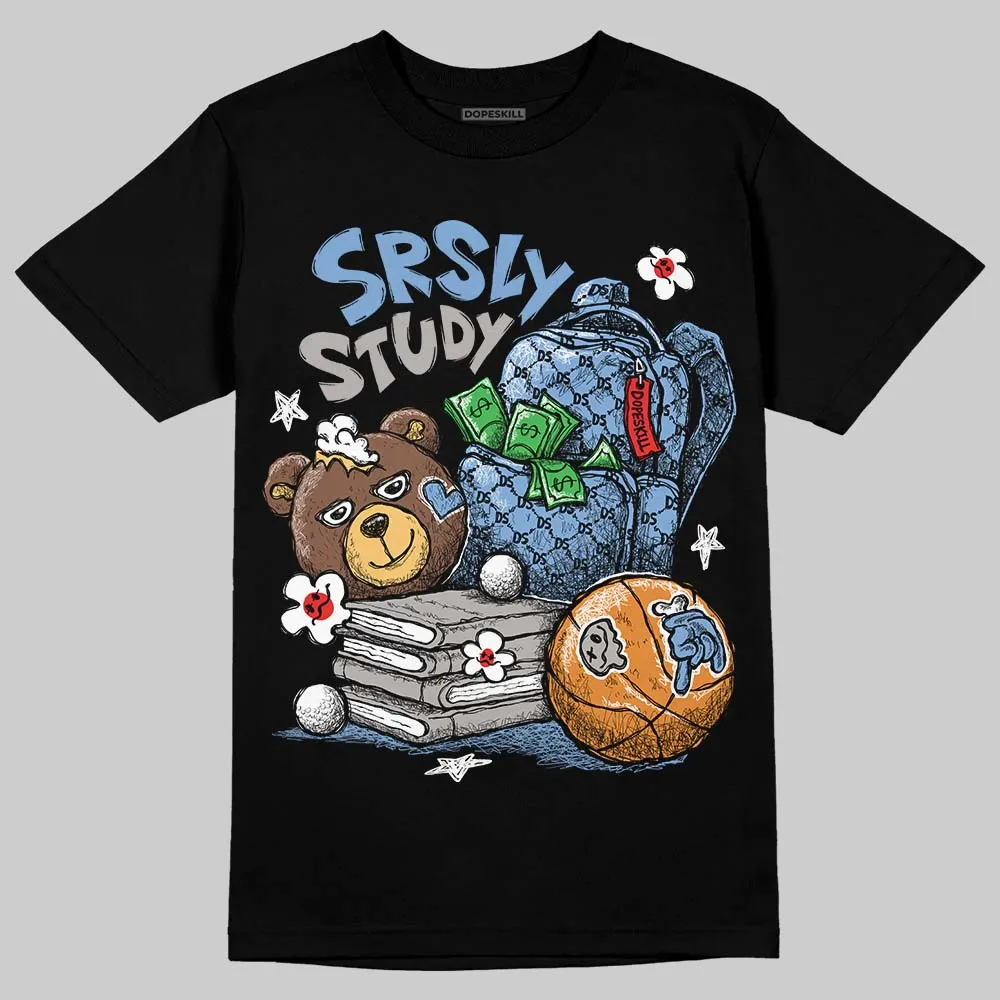 University Blue 5s DopeSkill T-Shirt SRSLY Study Graphic sold by DopeSkill product image thumbnail 2