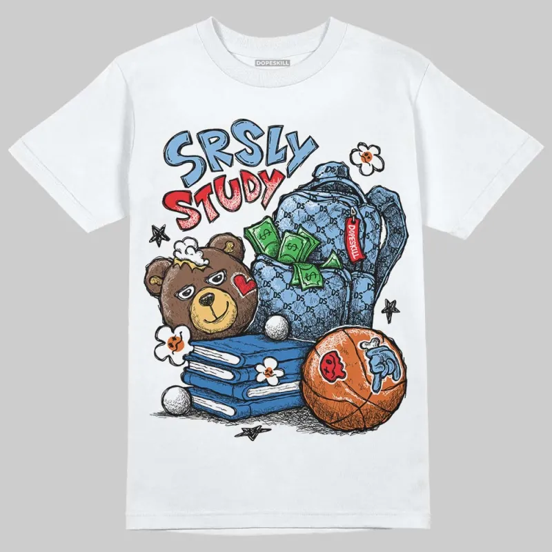 University Blue 6s DopeSkill T-Shirt SRSLY Study Graphic sold by DopeSkill