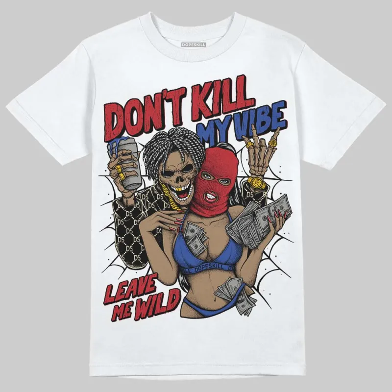Rare Air 4s DopeSkill T-Shirt Don't Kill My Vibe Graphic sold by DopeSkill
