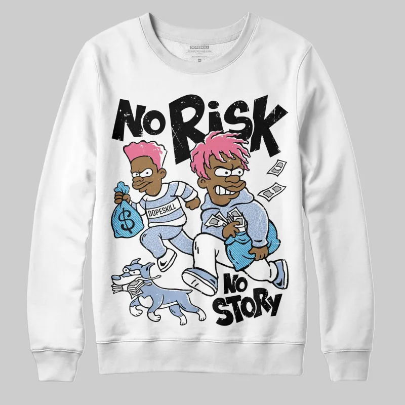 Denim Pink Glow 3s DopeSkill Sweatshirt No Risk No Story Graphic sold by DopeSkill