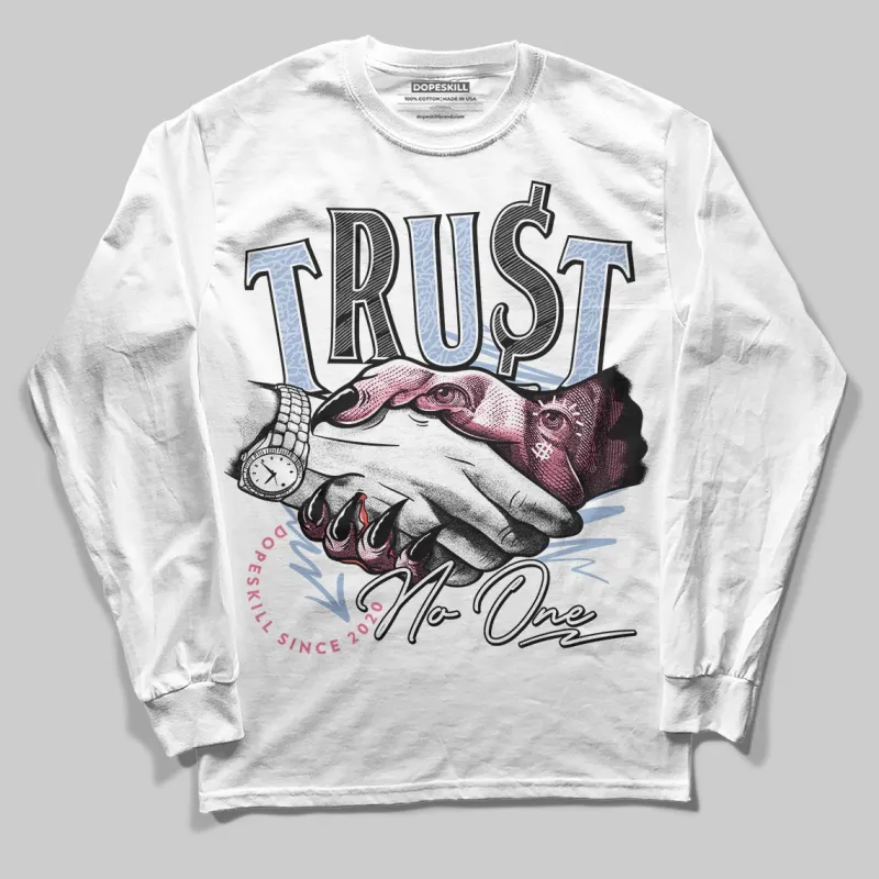Denim Pink Glow 3s DopeSkill Long Sleeve T-Shirt Trust No One Graphic sold by DopeSkill