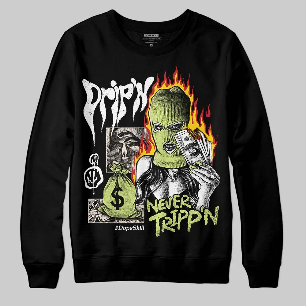 Luminous Green 5s DopeSkill Sweatshirt Drip'n Never Tripp'n Graphic sold by DopeSkill
